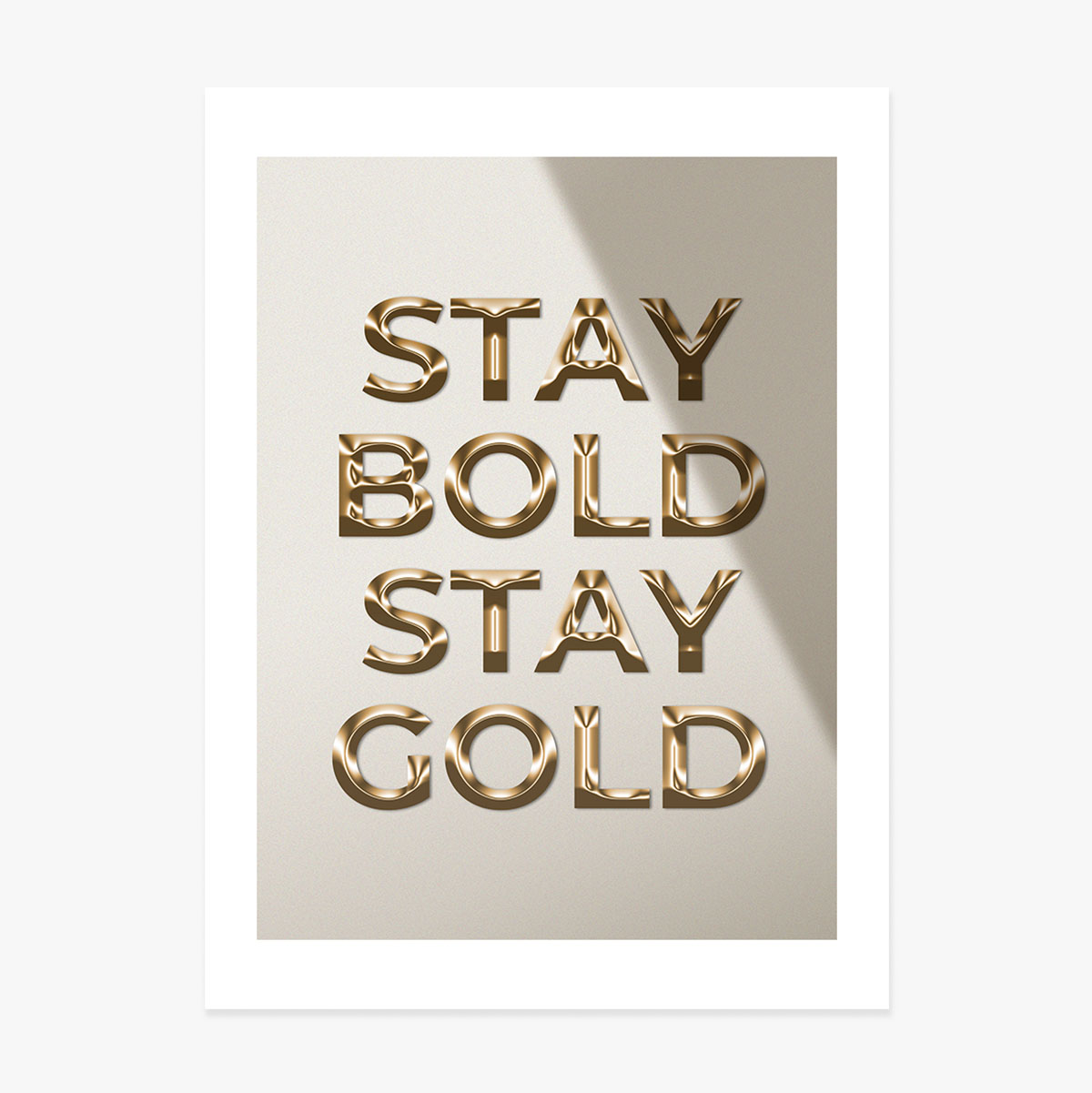 Poster Stay Bold Stay Gold